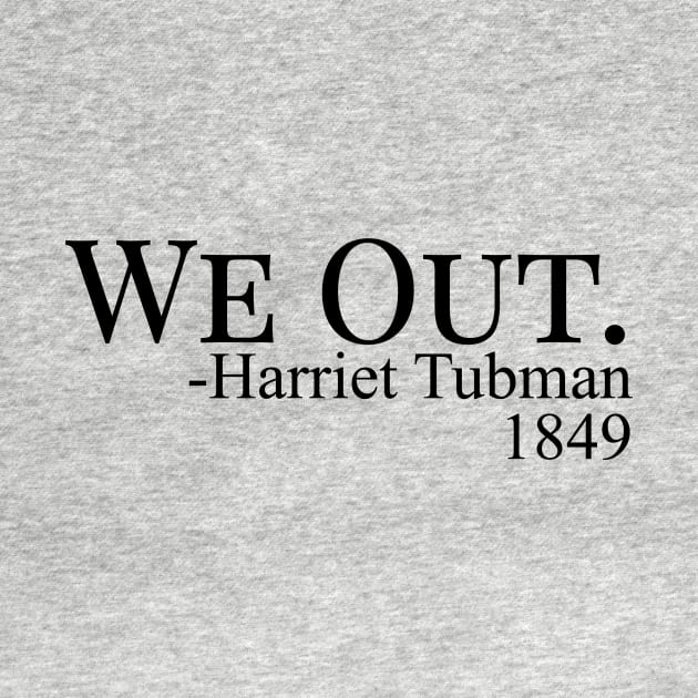 we out harriet tubman 1849 by Mstudio